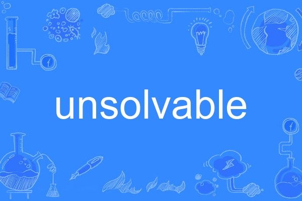 unsolvable