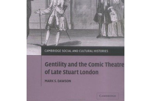 Gentility and the Comic Theatre of Late Stuart London