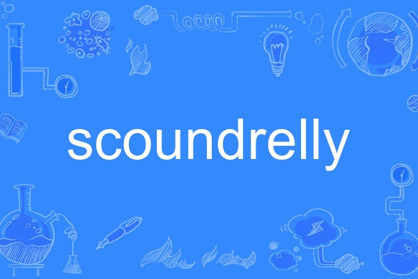 scoundrelly