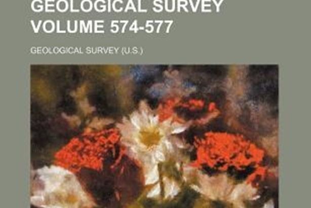 Bulletin - United States Geological Survey Volume 574-577