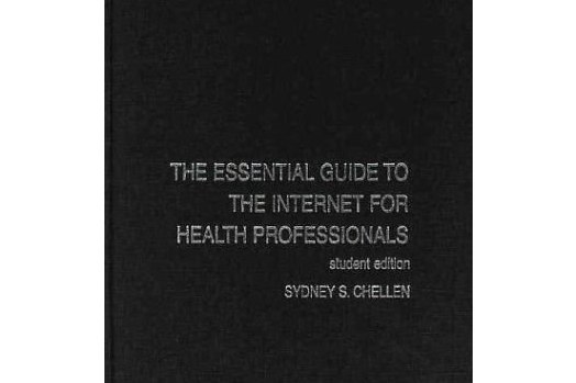 The Essential Guide to the Internet for Health Professionals