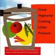 Great Vegetarian Cooking Under Pressure