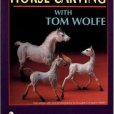 Horse Carving with Tom Wolfe