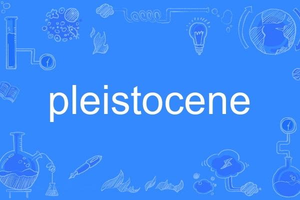 pleistocene