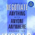 How to Negotiate Anything with Anyone Anywhere Around the World