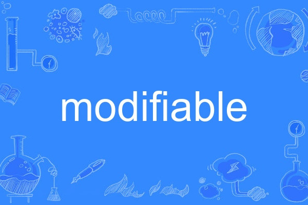 modifiable