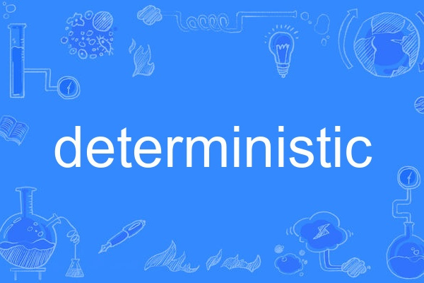 deterministic