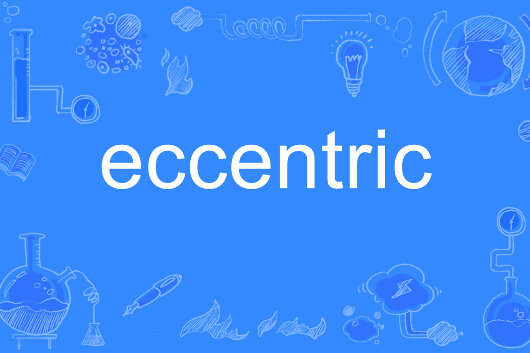 eccentric