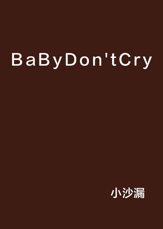 BaByDon\x27tCry