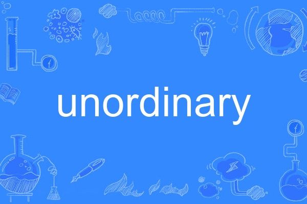 unordinary