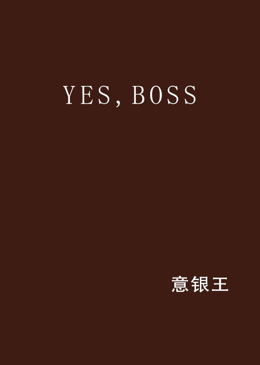 YES,BOSS