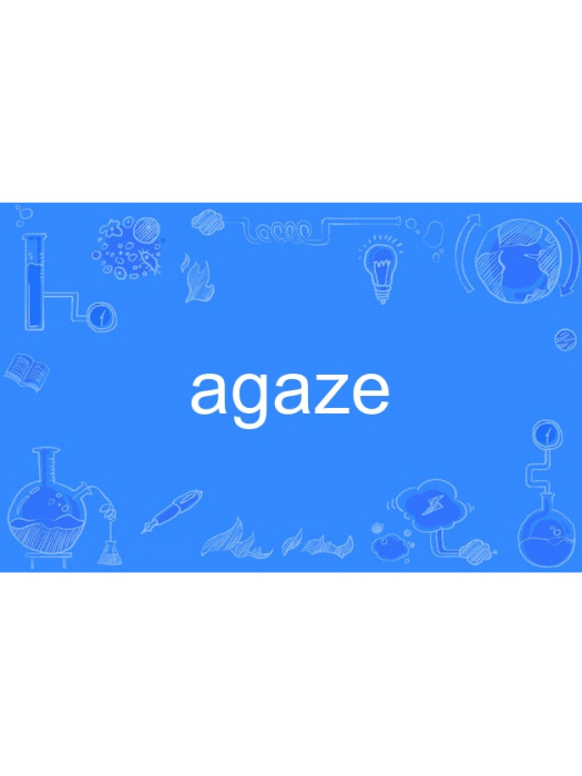 agaze