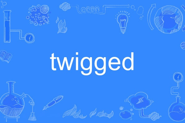 twigged