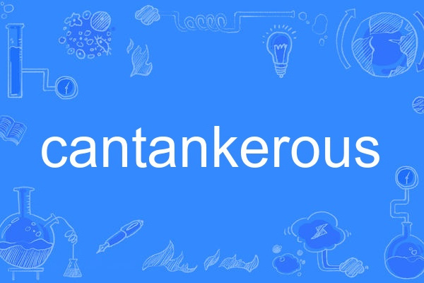 cantankerous