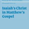 Isaiah\x27s Christ in Matthew\x27s Gospel