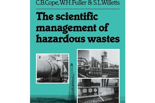 The Scientific Management of Hazardous Wastes