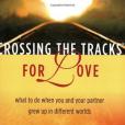 Crossing the Tracks for Love