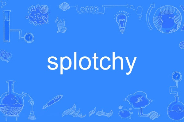 splotchy