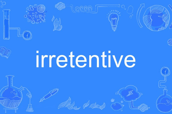 irretentive