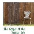 The Gospel of the Secular Life(Fremantle, W. H.著圖書)