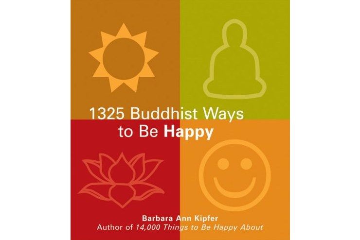 The 1325 Buddhist Ways to Be Happy