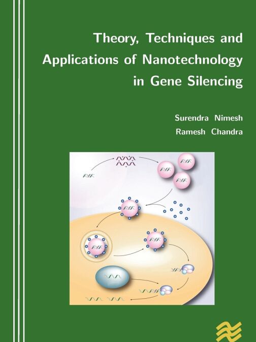 Theory, Techniques and Applications of Nanotechnology in Gene Silencing