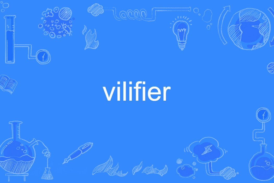 vilifier