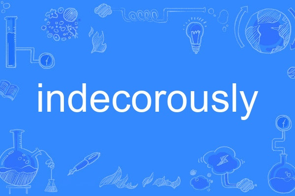 indecorously