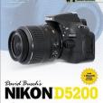 David Buschs Nikon D5200 Guide Digital SLR Photogrphy