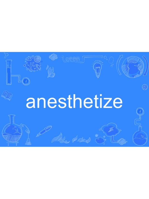 anesthetize