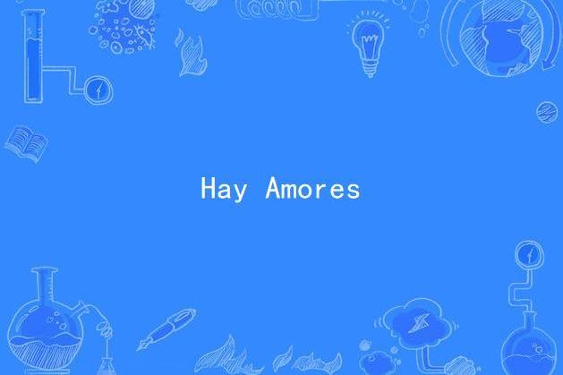 Hay Amores