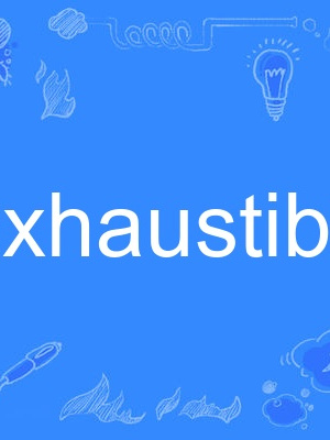 exhaustible