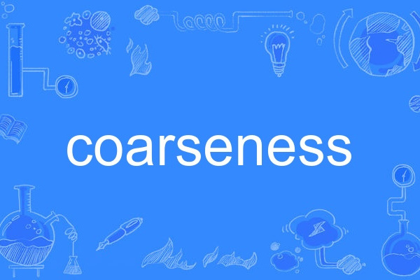 coarseness