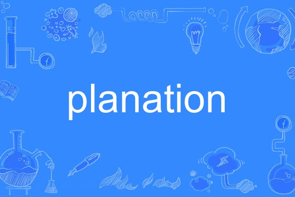 planation