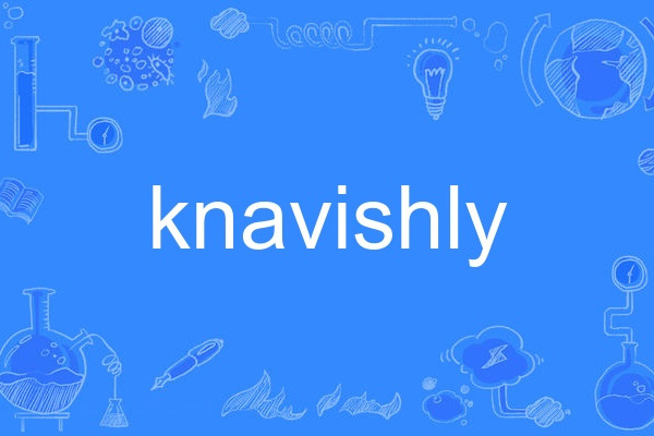 knavishly