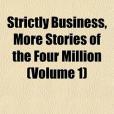 Strictly Business, More Stories of the Four Million