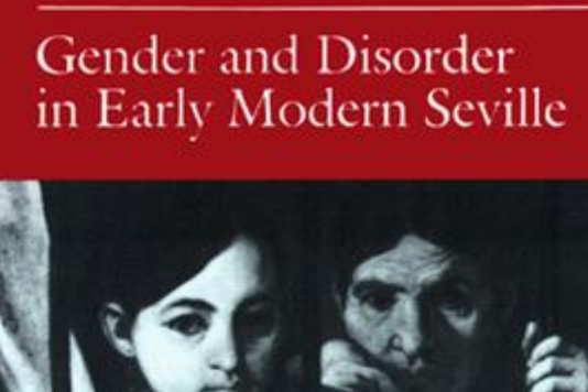 Gender and Disorder in Early Modern Seville