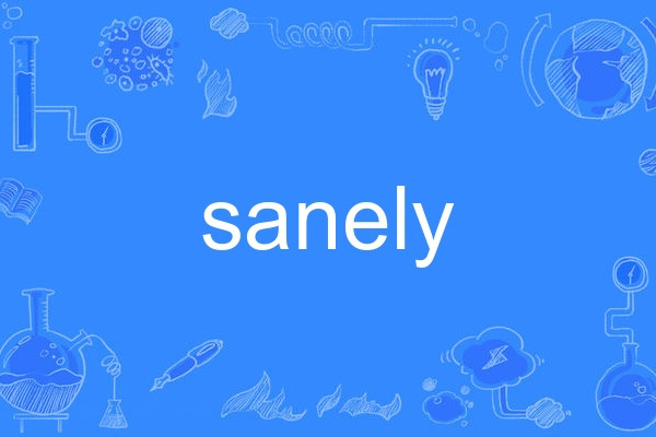 sanely