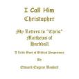 I Call Him Christopher - My Letters To Chris Matthews of Hardball