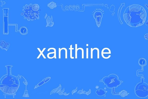 xanthine