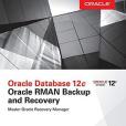 Oracle Database 12c Oracle RMAN Backup and Recovery