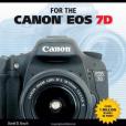 David Busch\x27s Compact Guide For The Canon Eos 7D