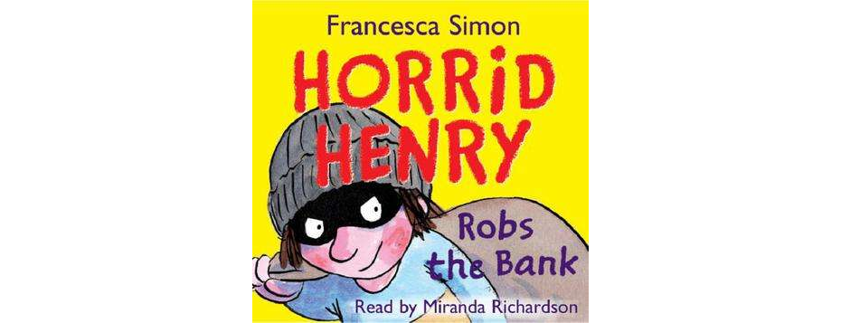 Horrid Henry Robs the Bank