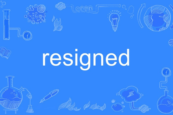 resigned