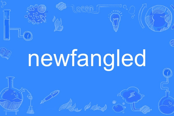 newfangled