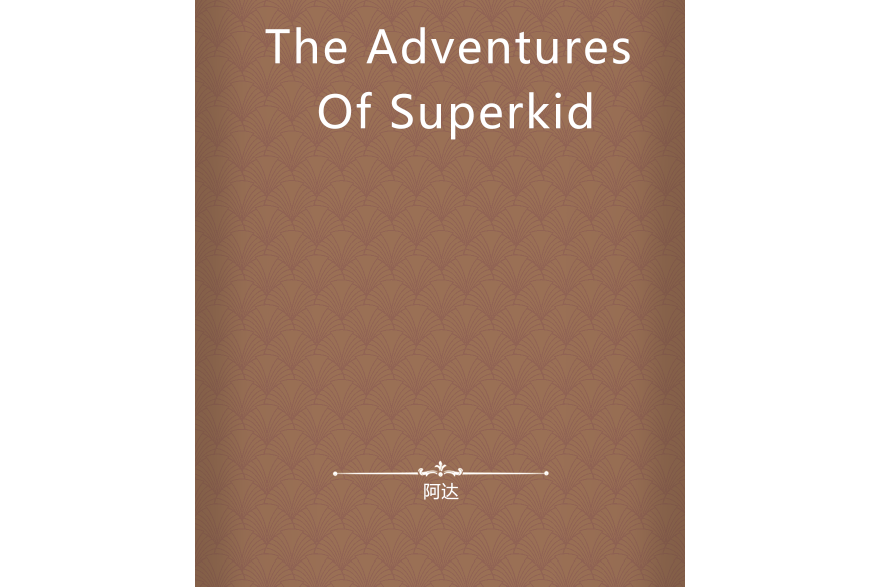 The Adventures Of Superkid