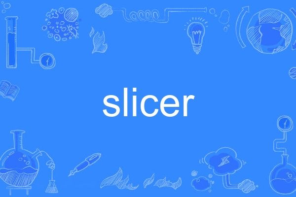 slicer