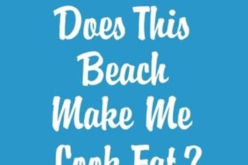 Does This Beach Make Me Look Fat?: True Stories and Confessions