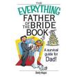 The Everything Father of the Bride Book