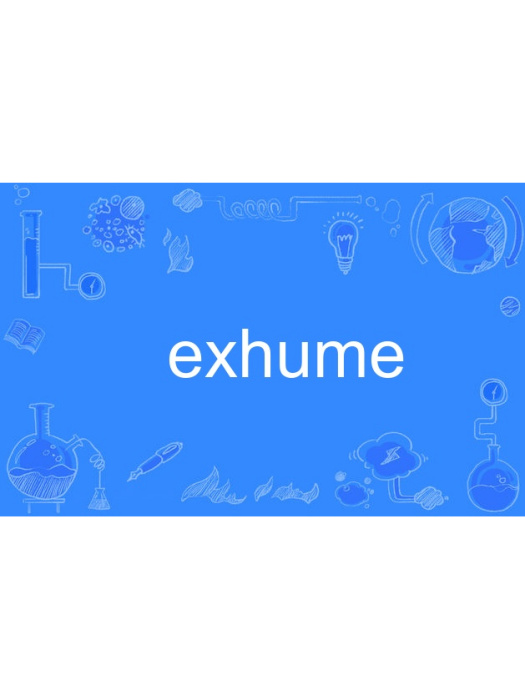 exhume